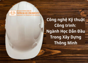 Công nghệ Kỹ thuật Công trình